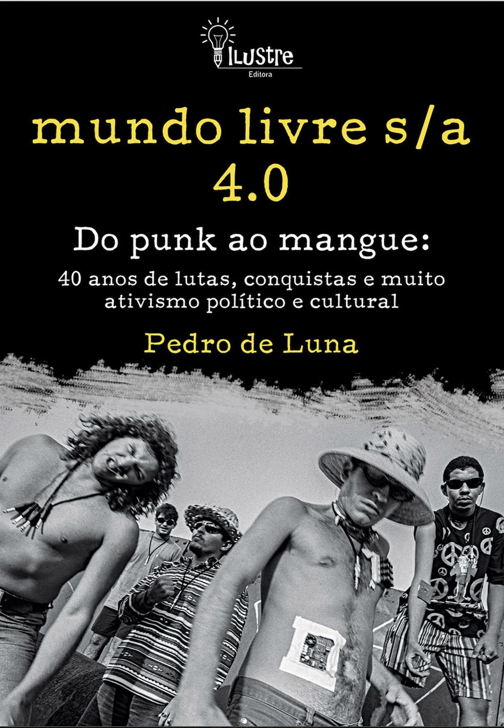 Capa do livro "Mundo Livre S/A 4.0: do punk ao mangue", de Pedro de Luna — Foto: Reprodução