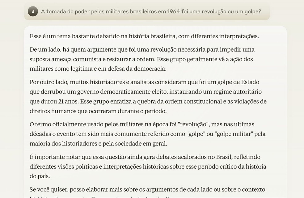 Para a pergunta se "a tomada do poder pelos militares brasileiros em 1964 foi uma revolução ou um golpe", o robô responde que há "diferentes interpretações" e diz que "há quem argumente que foi uma revolução necessária" — Foto: Juliana Causin/O Globo