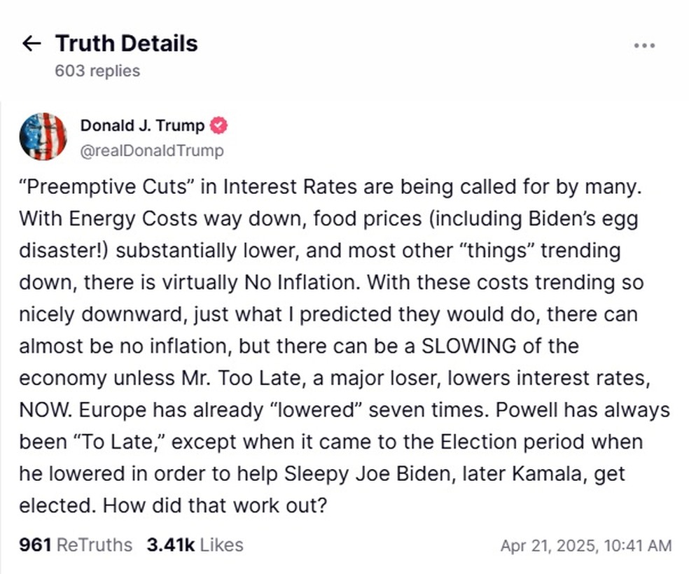 Post do Trump na Truth Social em 21 de abril com novas cr&iacute;ticas ao presidente do FED &mdash; Foto: Reprodu&ccedil;&atilde;o