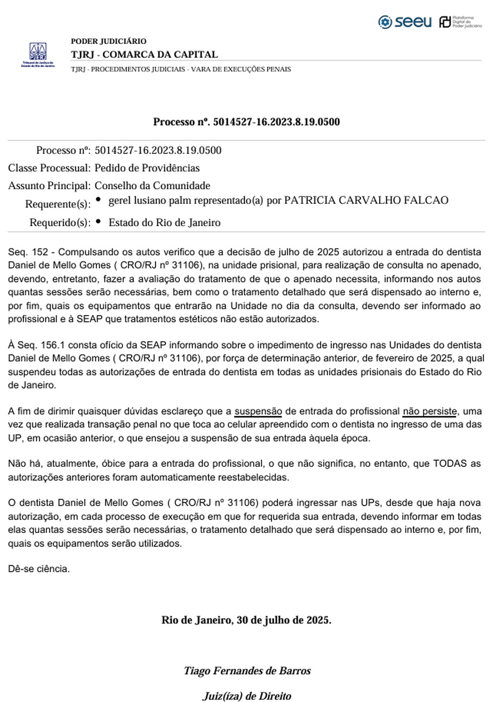Decisão da VEP autorizando a visita do dentista ao preso, só que agora, sem permitir tratamento estético — Foto: Reprodução