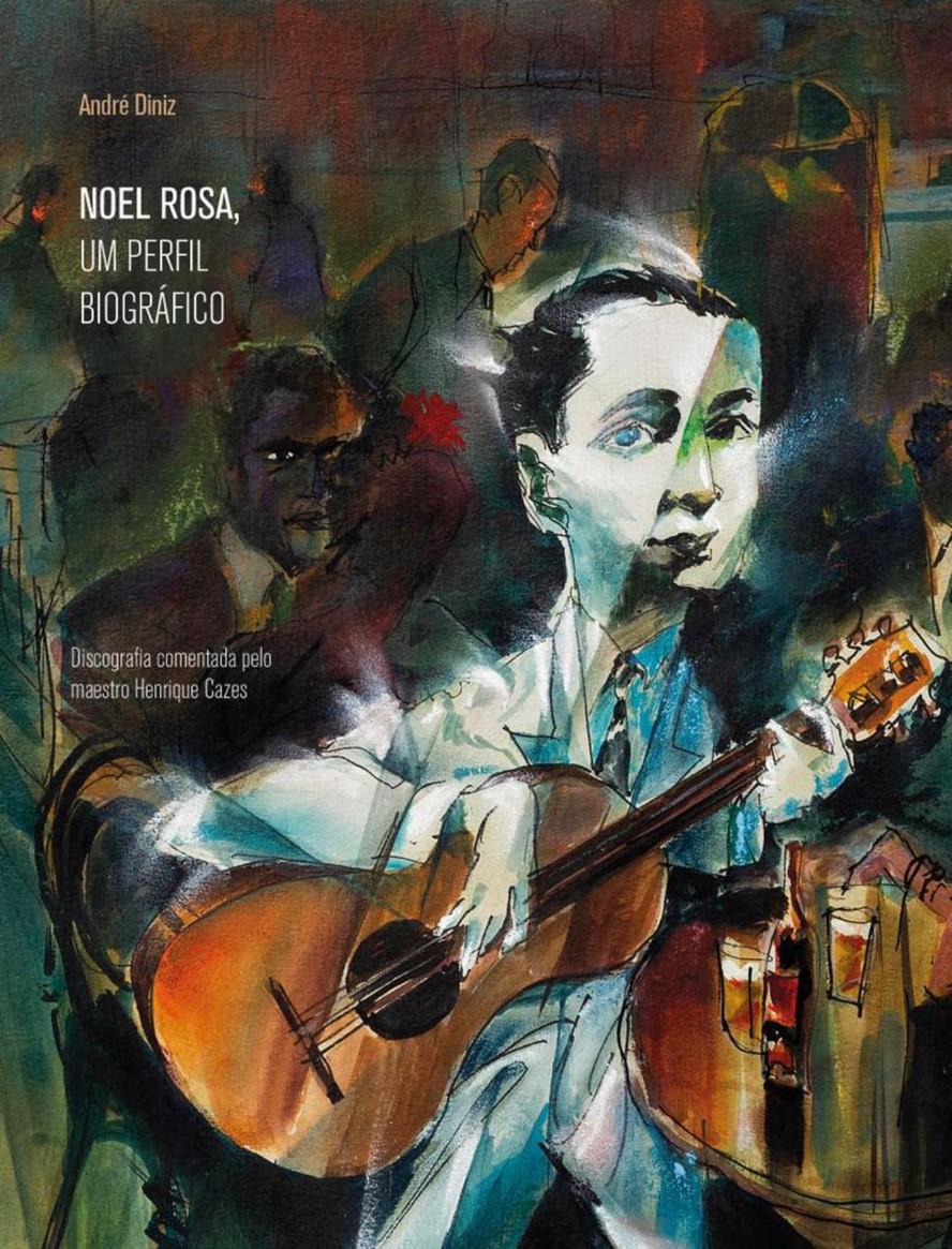 Veja a capa do livro do historiador André Diniz, que lança obra  sobre Noel Rosa e revela bairro mais cantado pelo músico