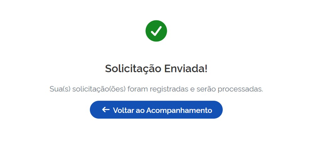 Para acompanhar sua solicitação, clique em "voltar ao acompanhamento" — Foto: Reprodução