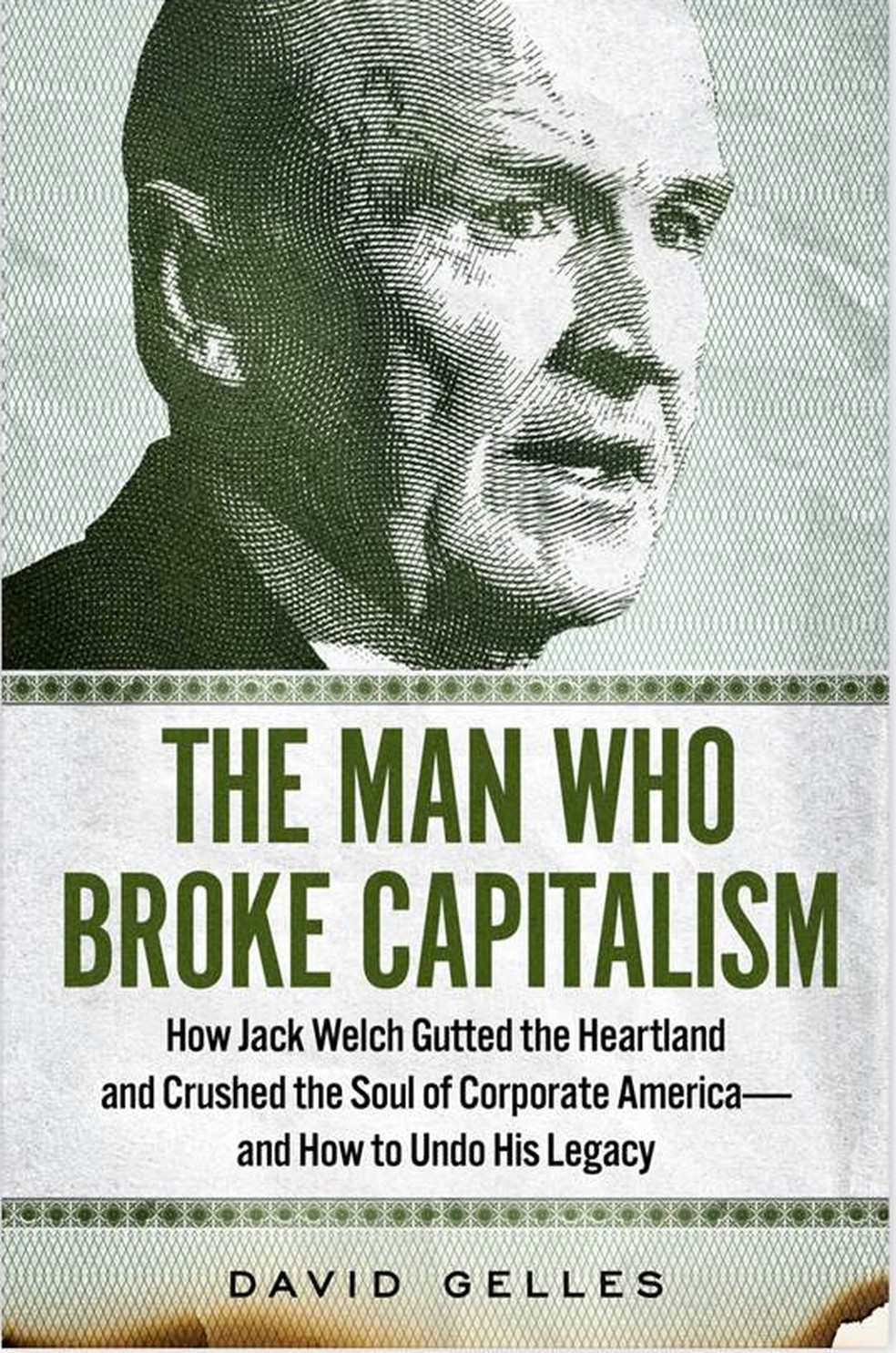 Capa do livro The Man Who Broke Capitalism, de David Gelles — Foto: Divulgação