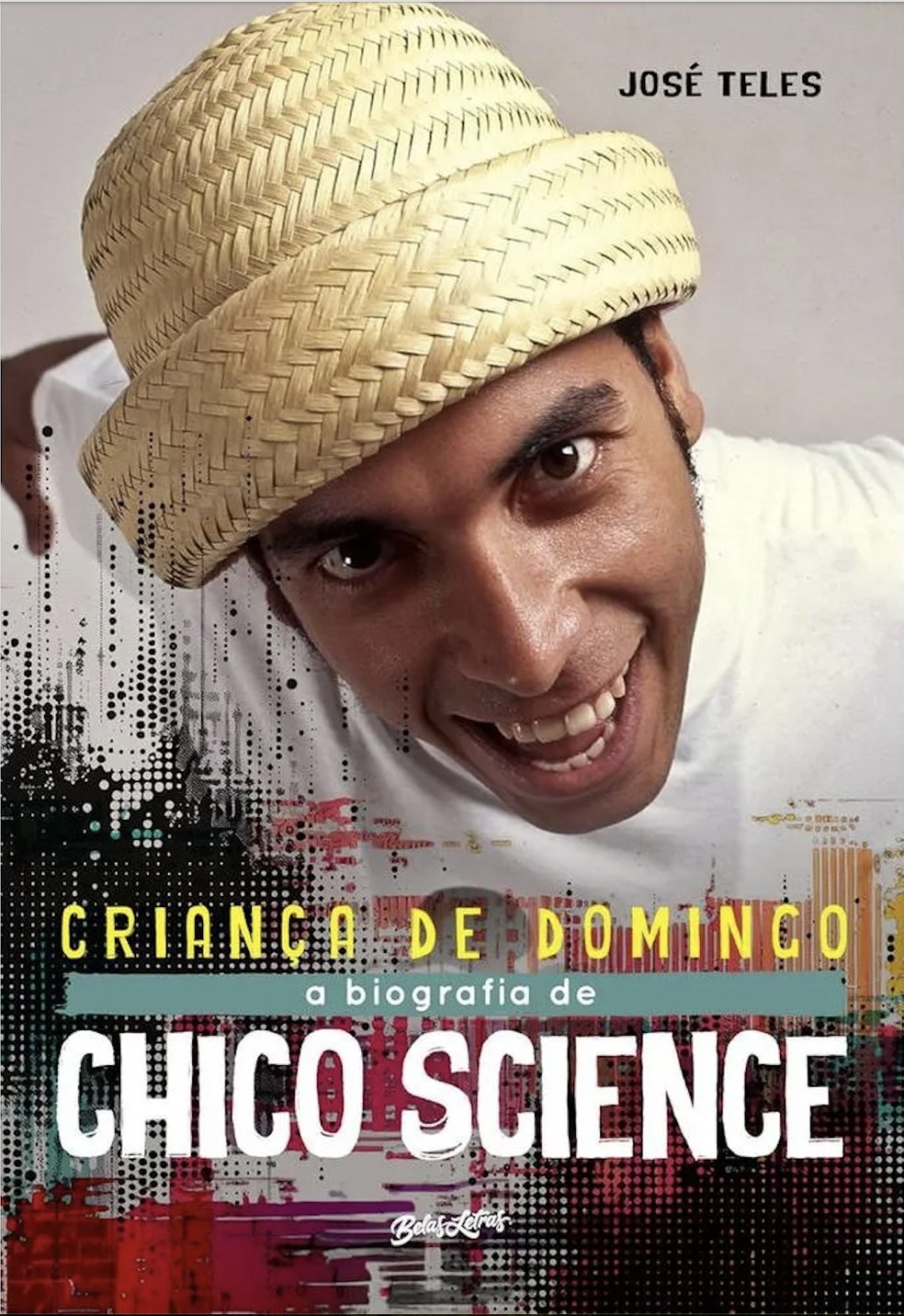 Capa do livro "Criança de domingo: uma biografia musical de Chico Science", de José Teles — Foto: Reprodução