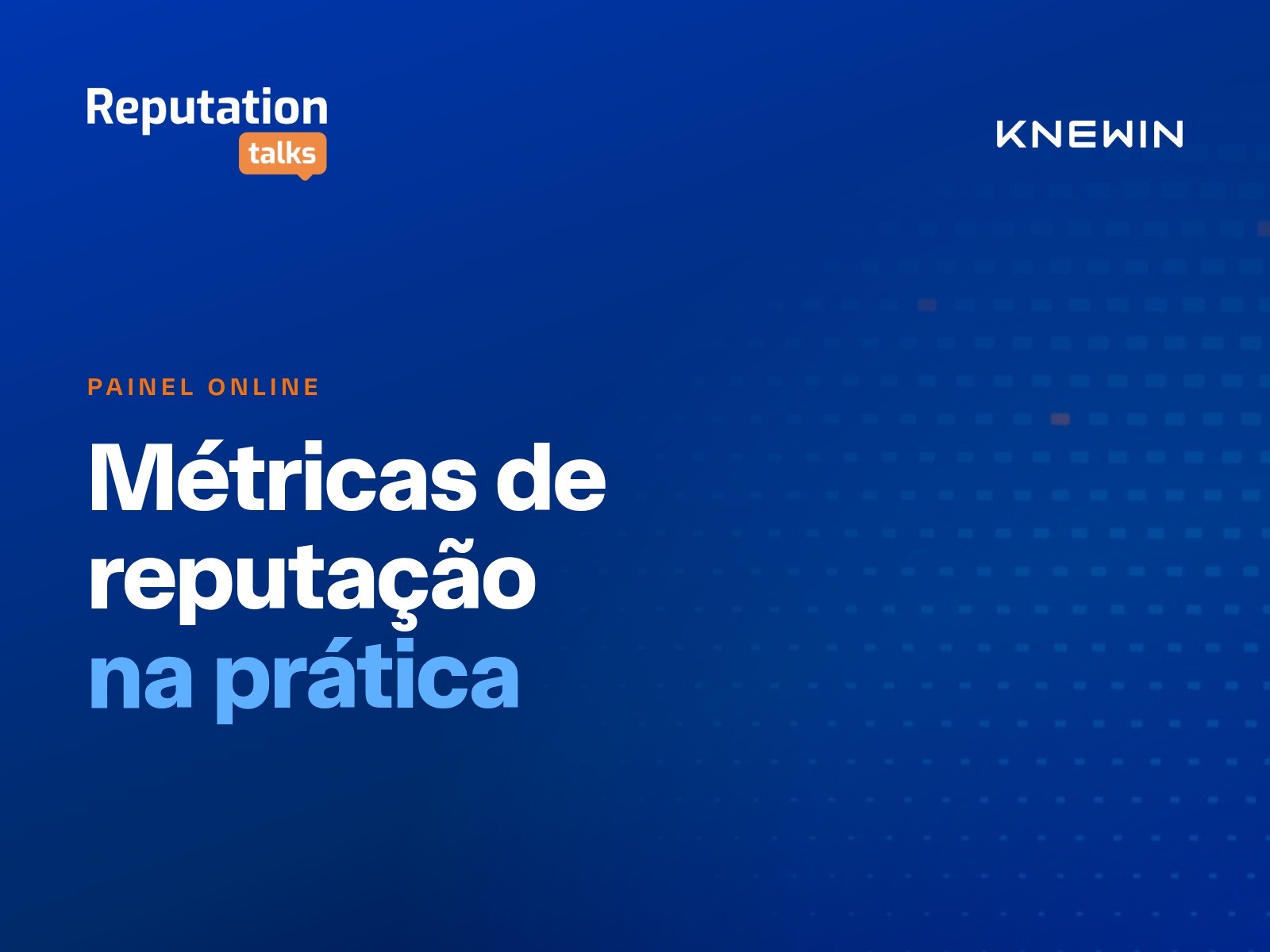 Reputation Talks debate métricas de reputação na prática - Foto
