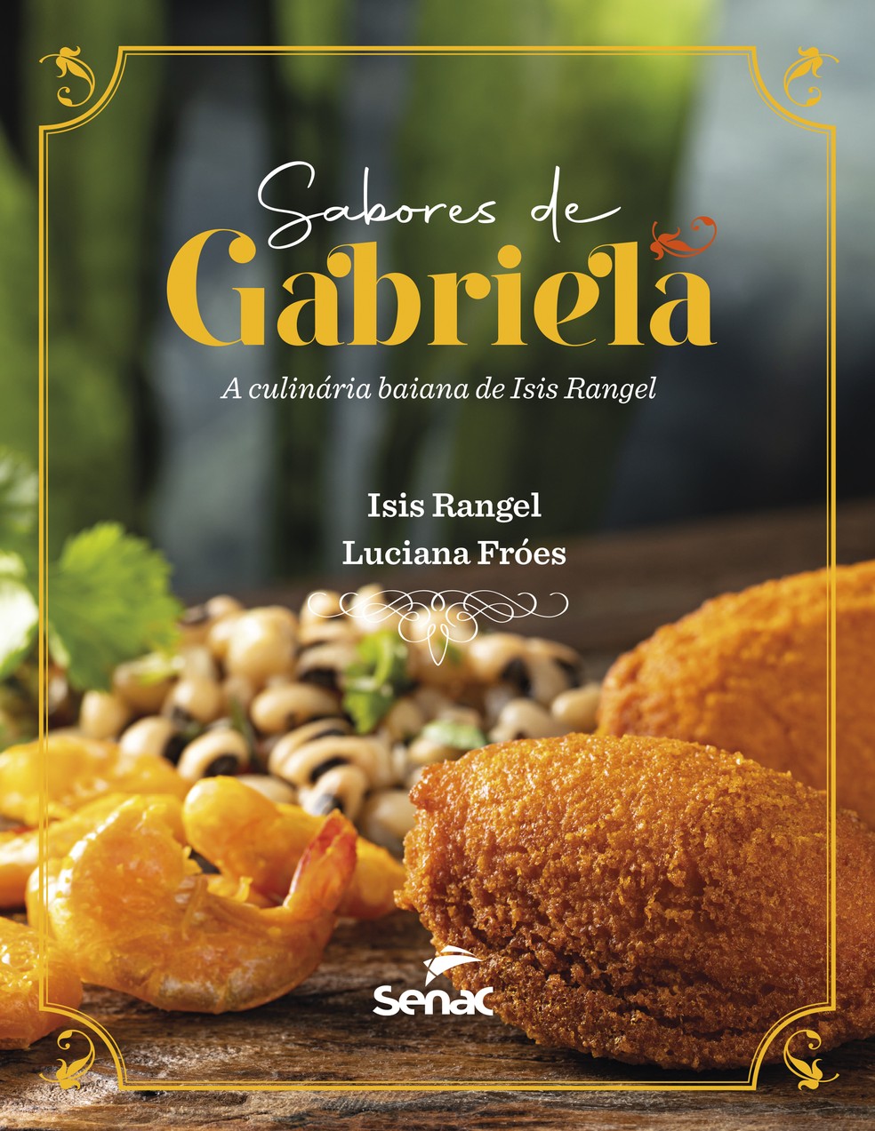 Livro 'Sabores de Gabriela: a culinária baiana de Isis Rangel' — Foto: Divulgação/Rodrigo Azevedo