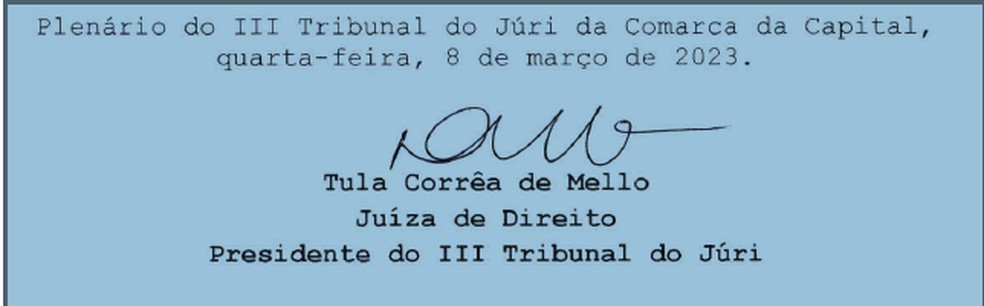 Assinatura da juíza presidente do 3º Tribunal do Júri, Tula Mello — Foto: reprodução